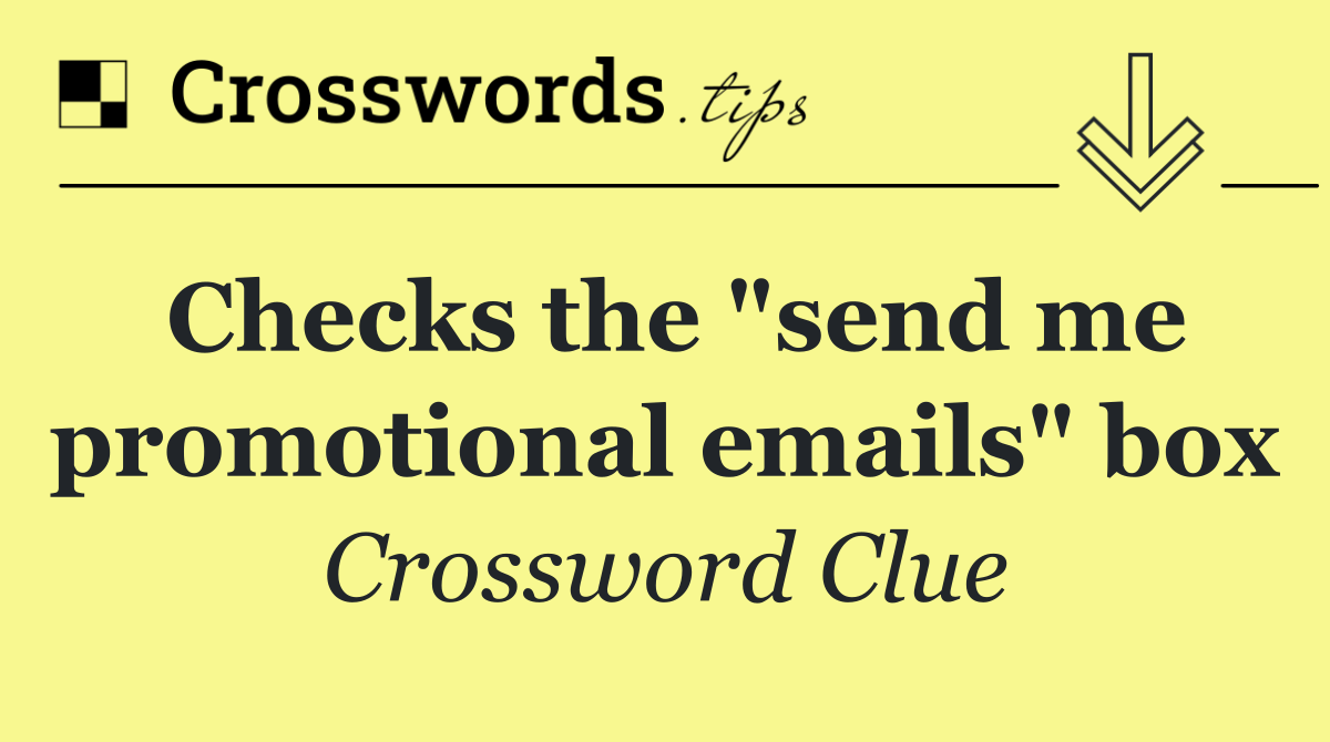 Checks the "send me promotional emails" box