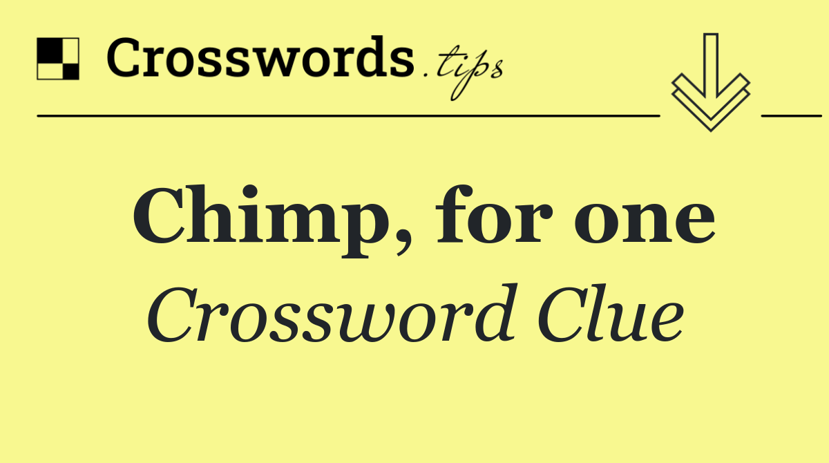 Chimp, for one