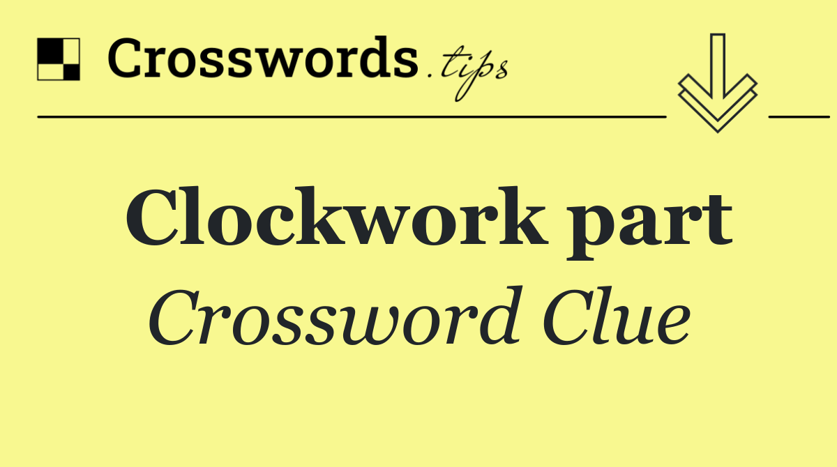 Clockwork part