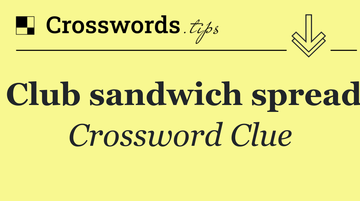 Club sandwich spread