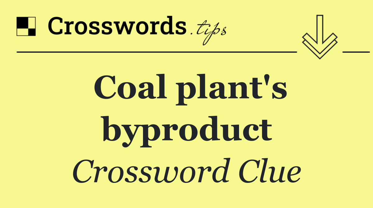 Coal plant's byproduct