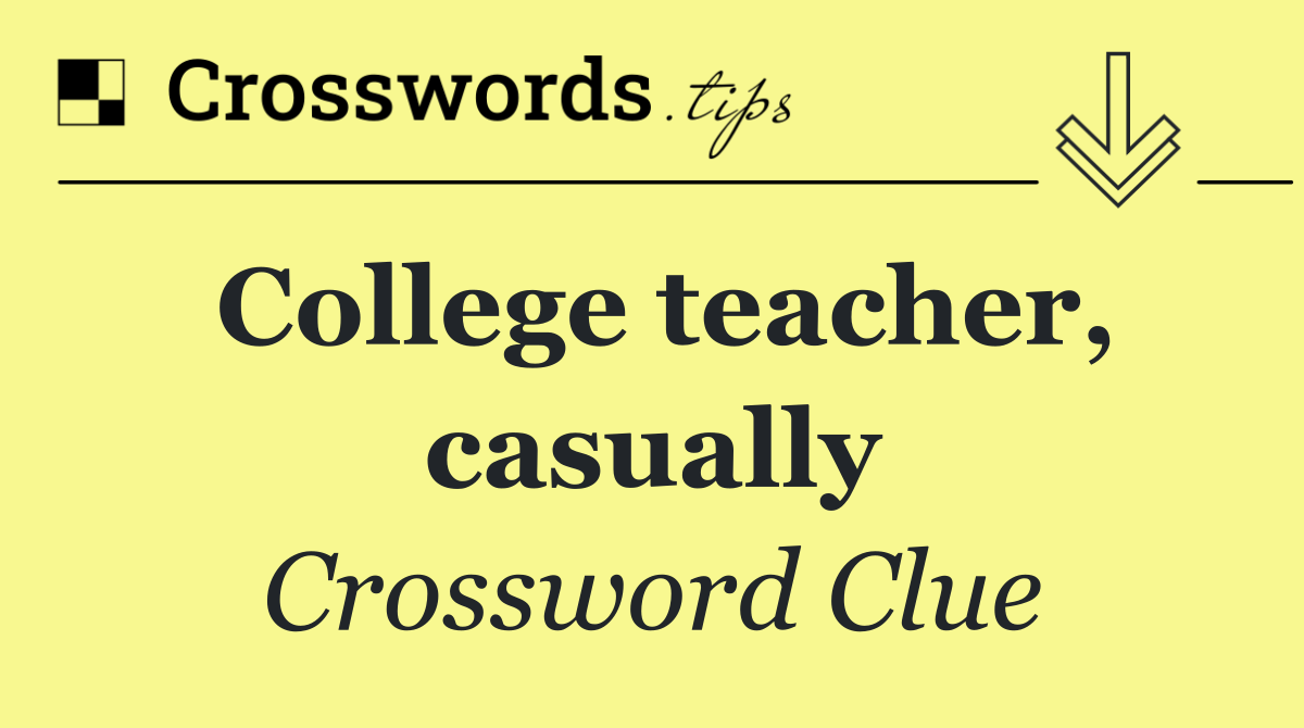 College teacher, casually
