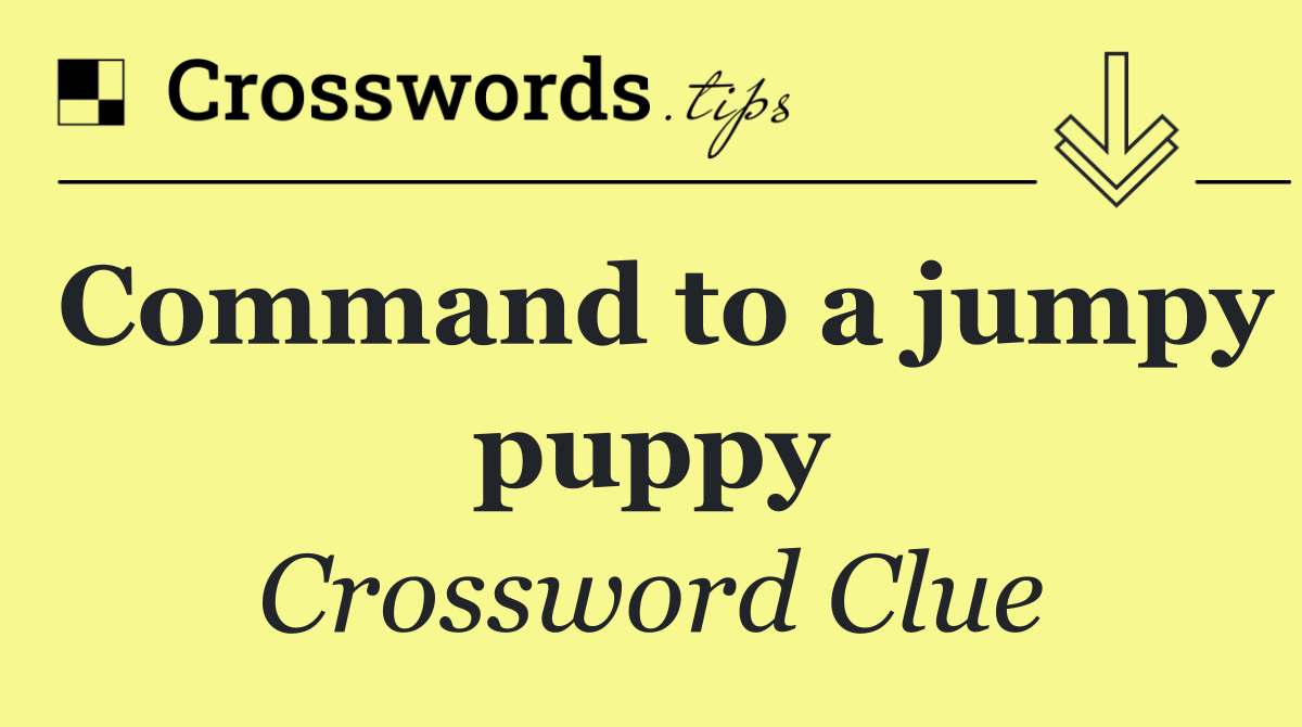 Command to a jumpy puppy