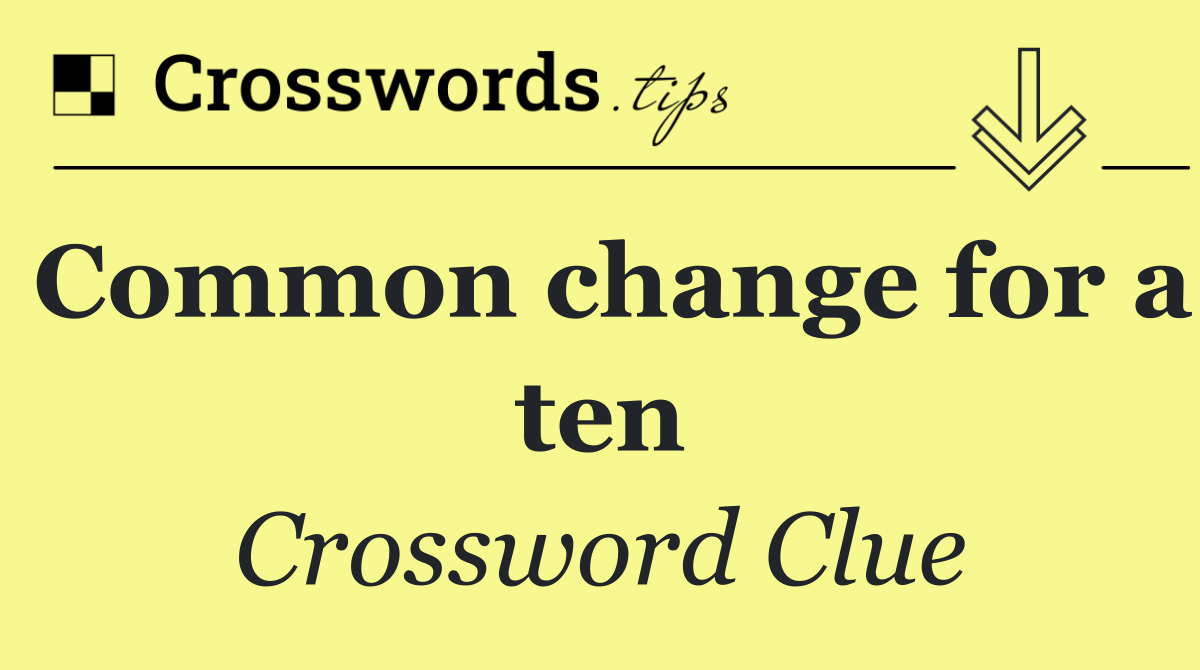 Common change for a ten