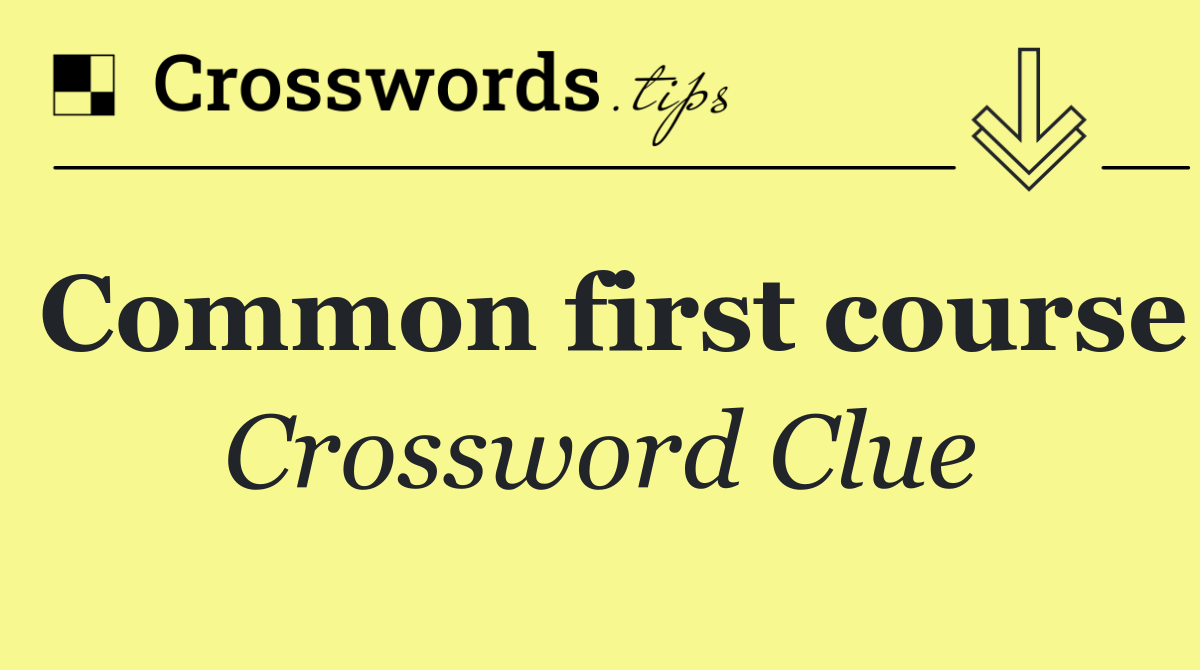 Common first course