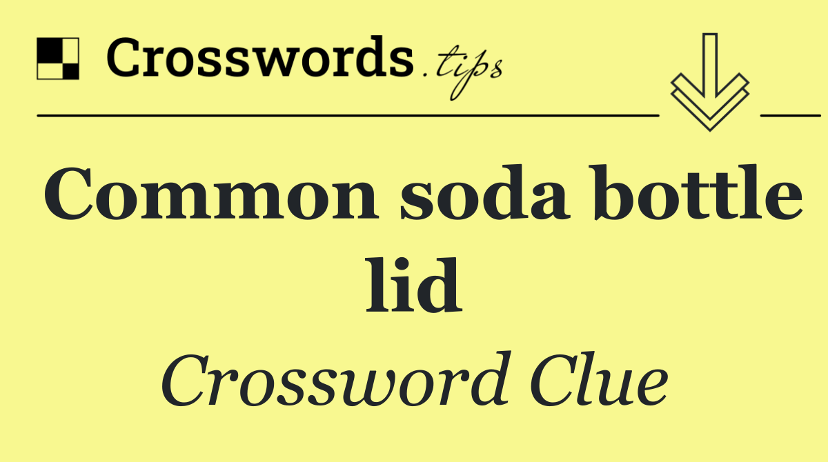 Common soda bottle lid