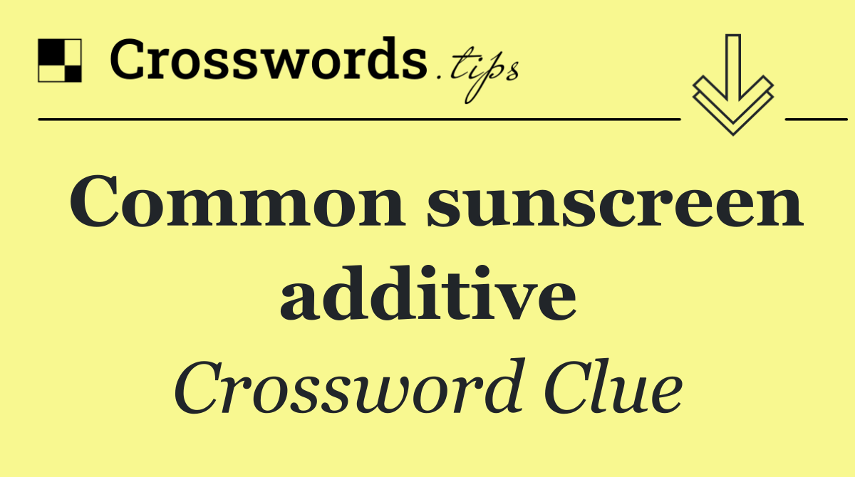 Common sunscreen additive