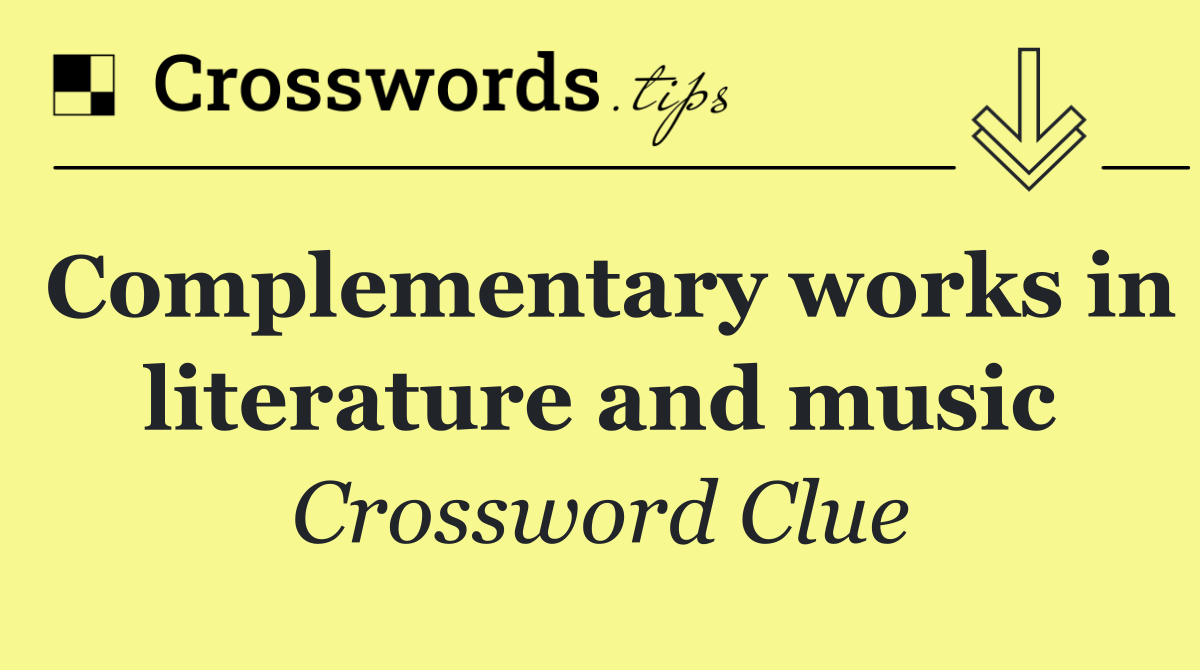 Complementary works in literature and music