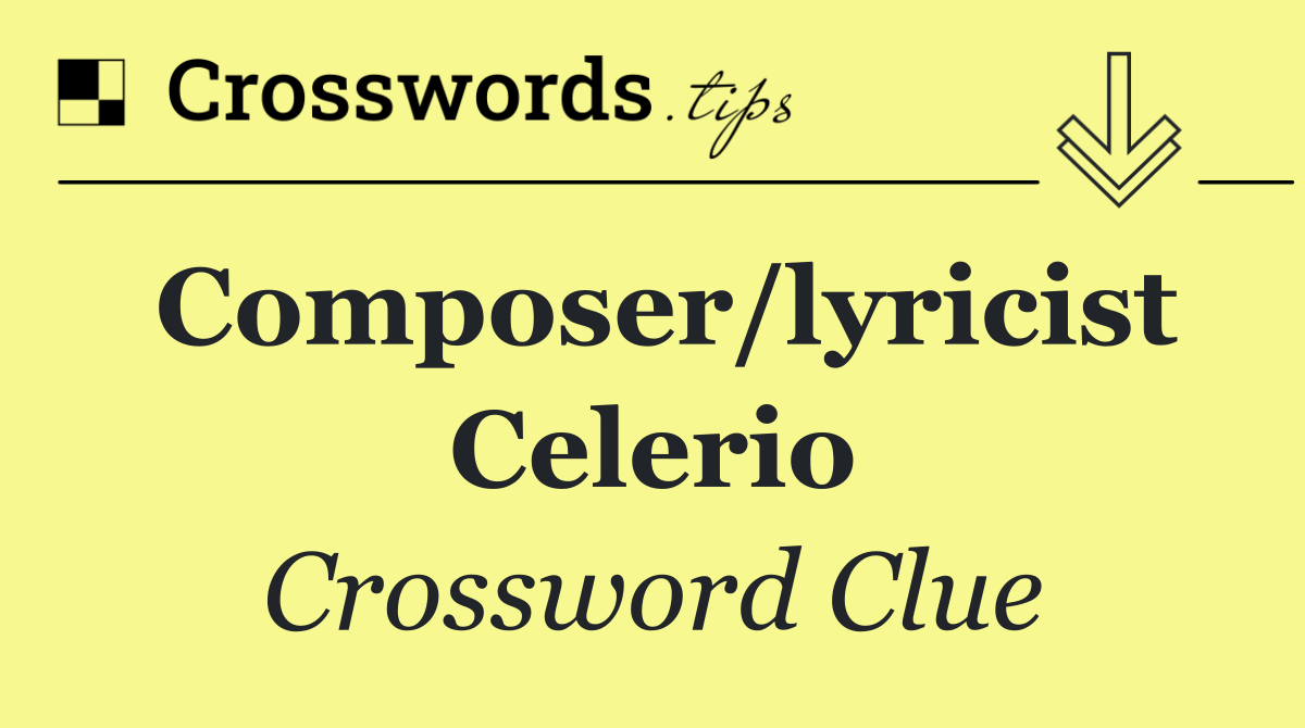 Composer/lyricist Celerio
