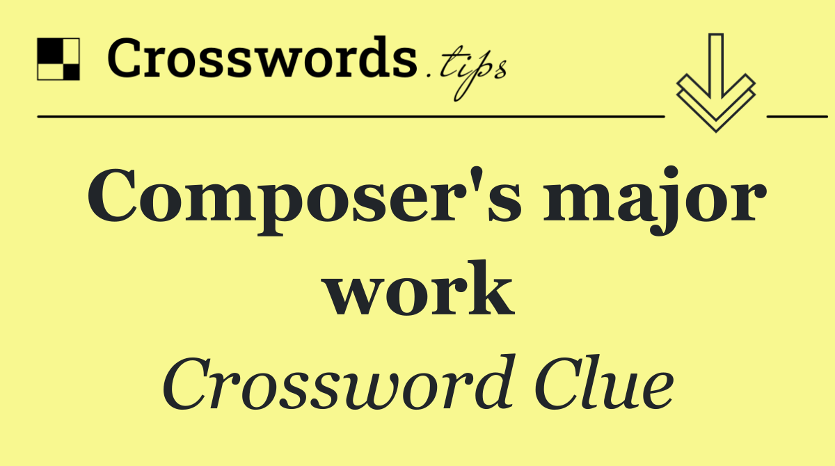 Composer's major work