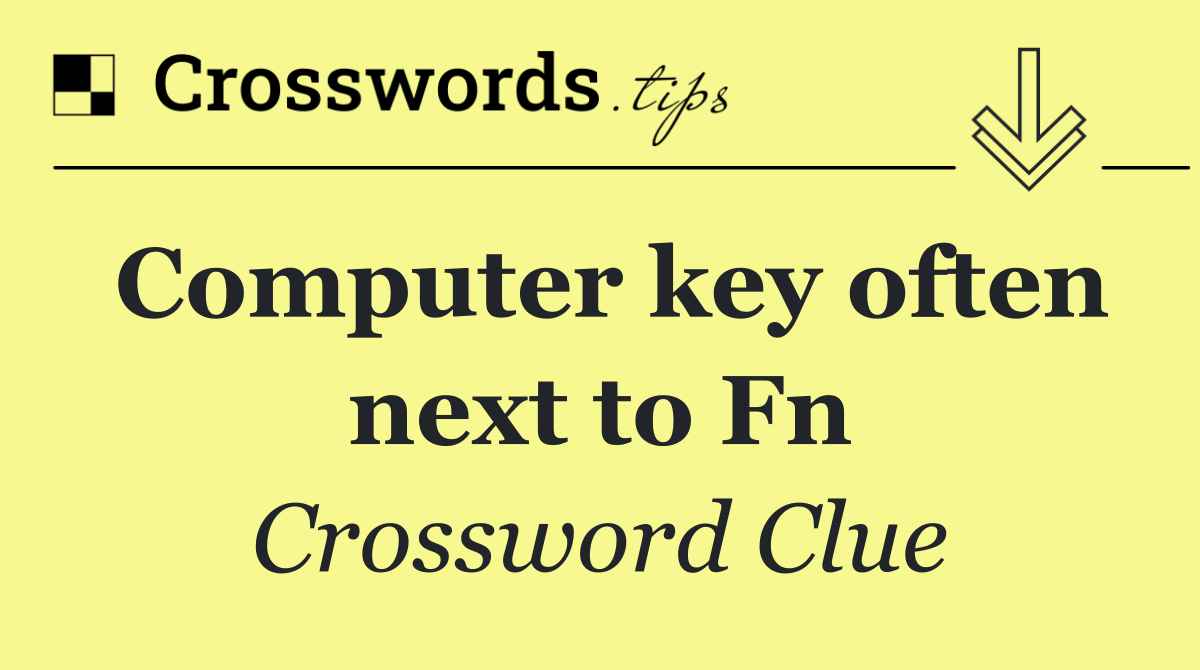 Computer key often next to Fn