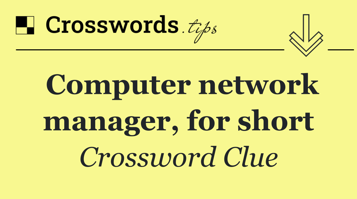 Computer network manager, for short