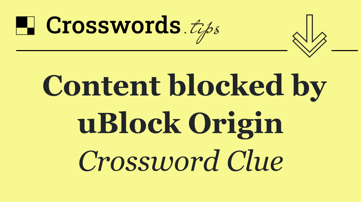 Content blocked by uBlock Origin