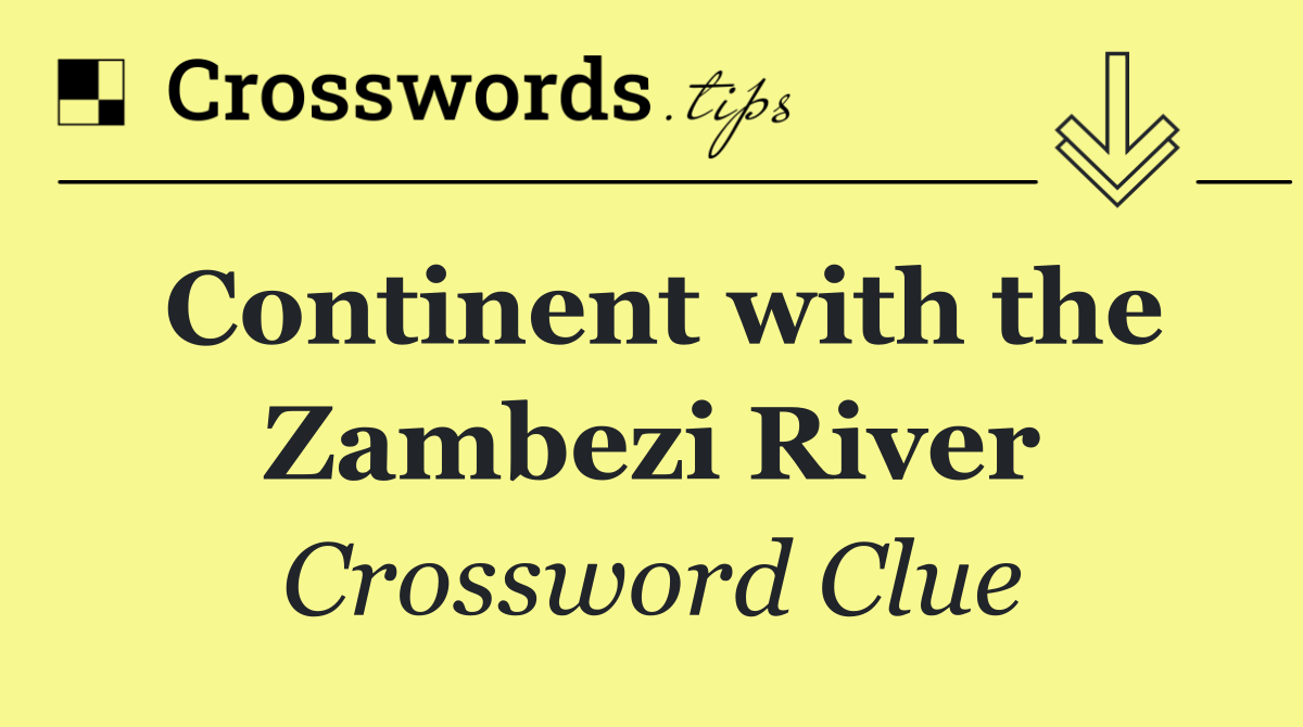 Continent with the Zambezi River