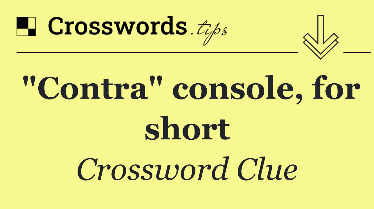 "Contra" console, for short