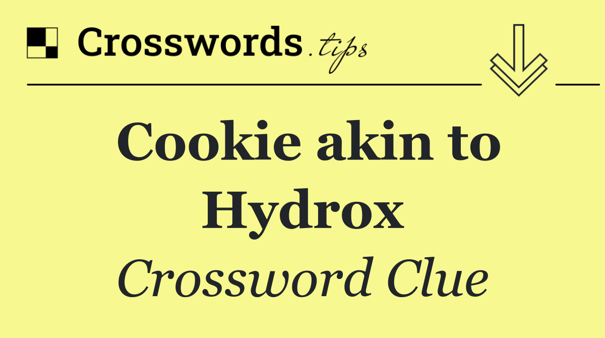 Cookie akin to Hydrox
