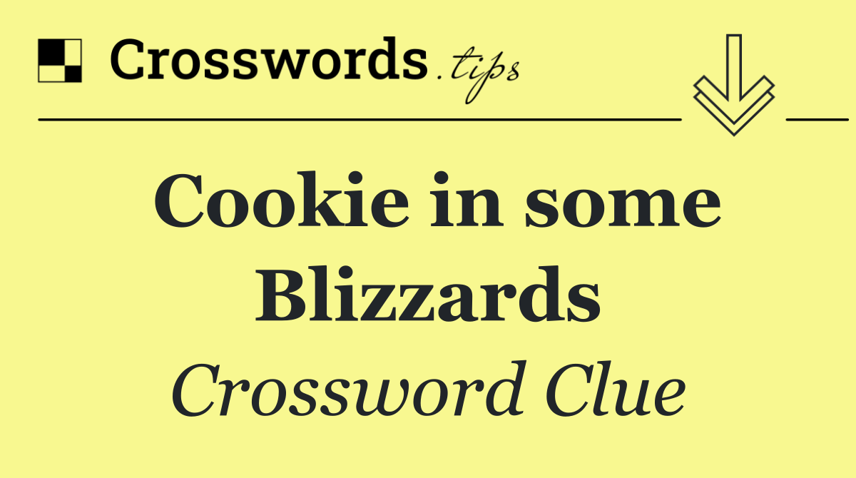 Cookie in some Blizzards