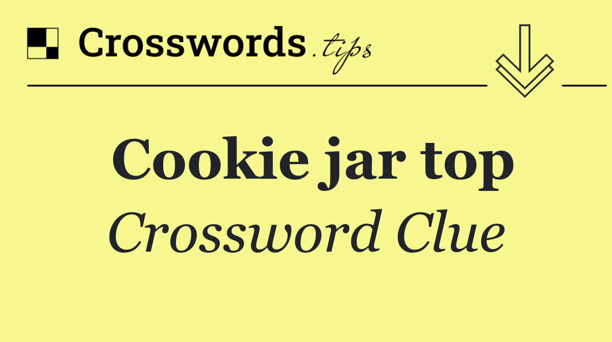 Cookie jar top