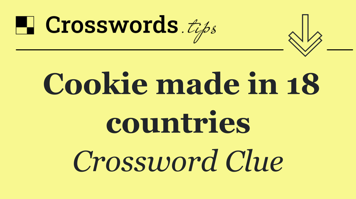 Cookie made in 18 countries