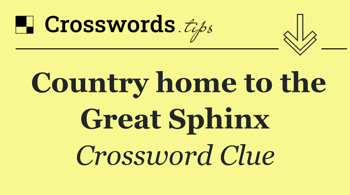Country home to the Great Sphinx