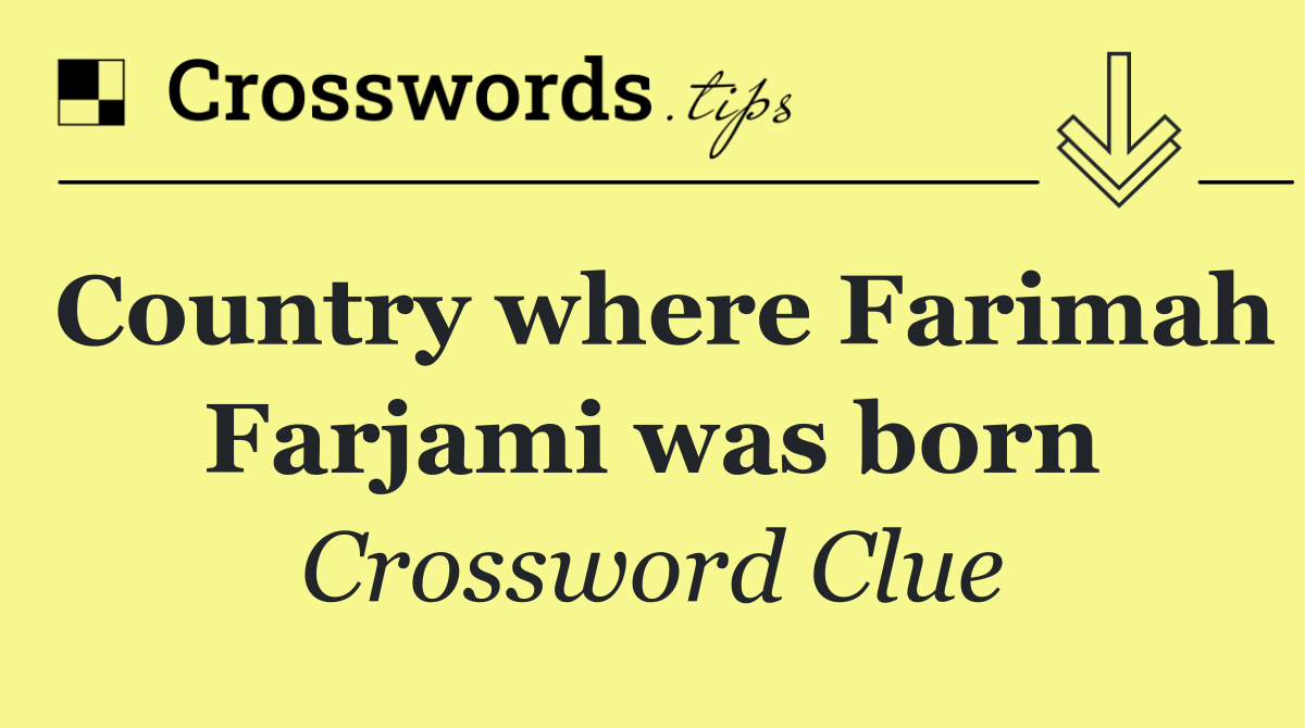 Country where Farimah Farjami was born