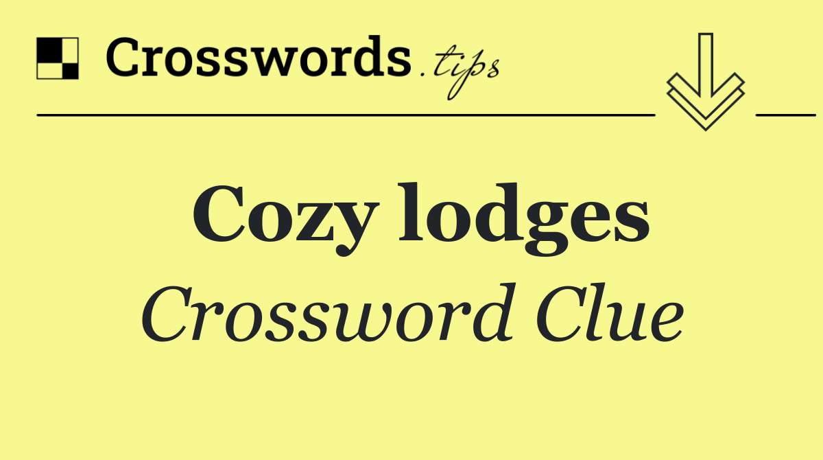 Cozy lodges