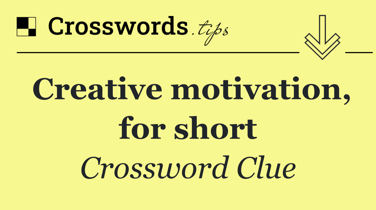 Creative motivation, for short