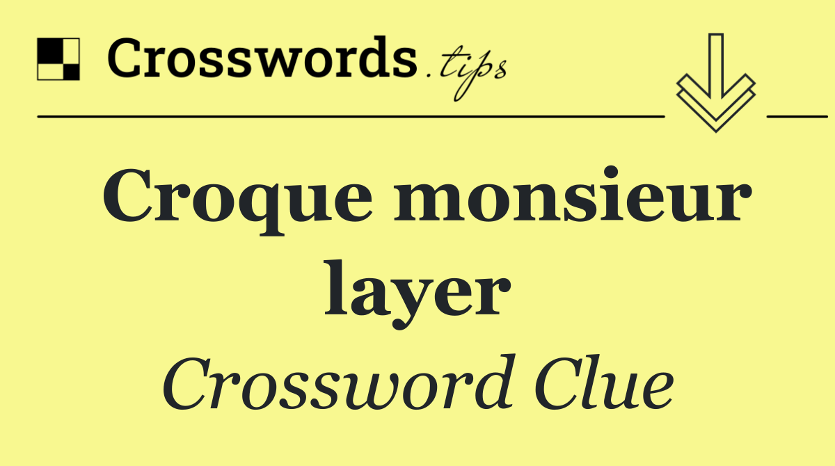 Croque monsieur layer
