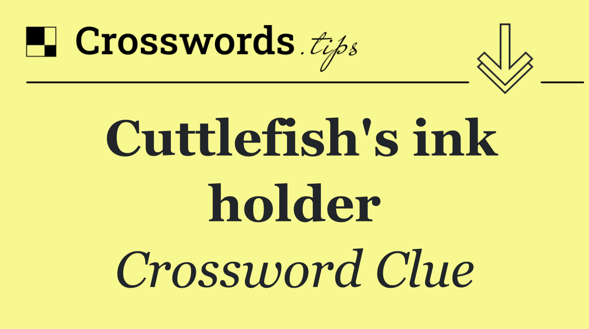 Cuttlefish's ink holder