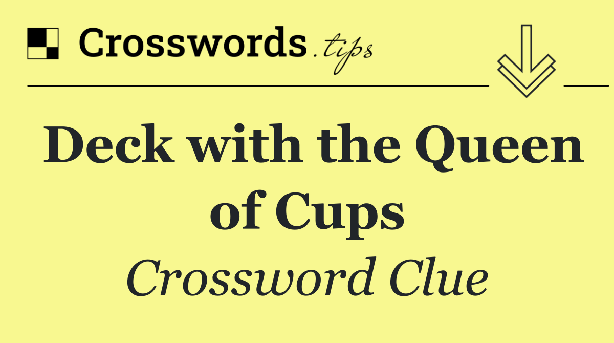 Deck with the Queen of Cups