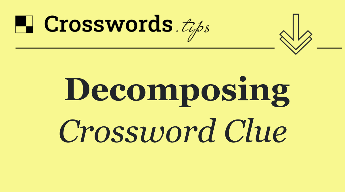 Decomposing