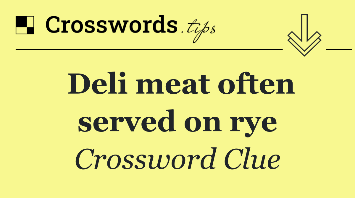 Deli meat often served on rye