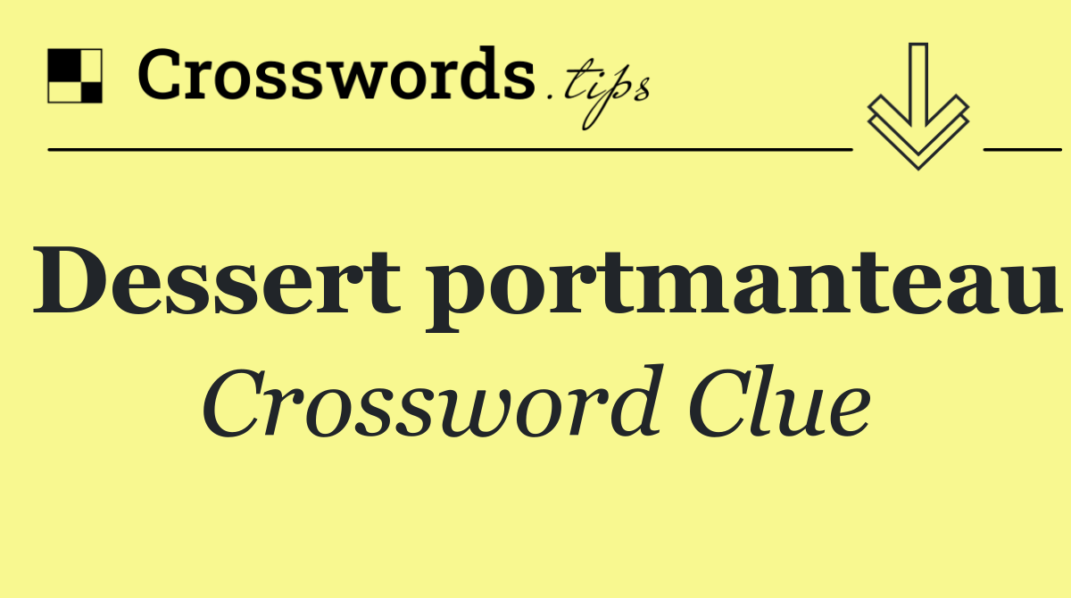 Dessert portmanteau