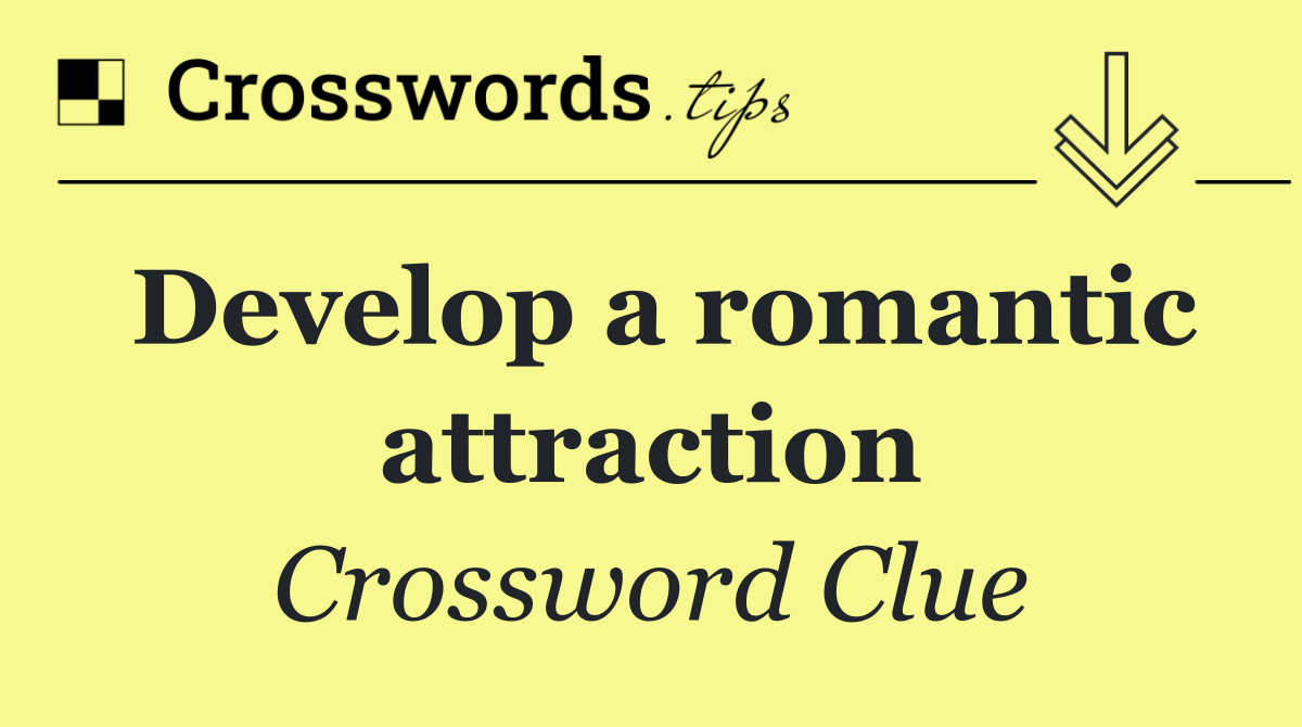 Develop a romantic attraction