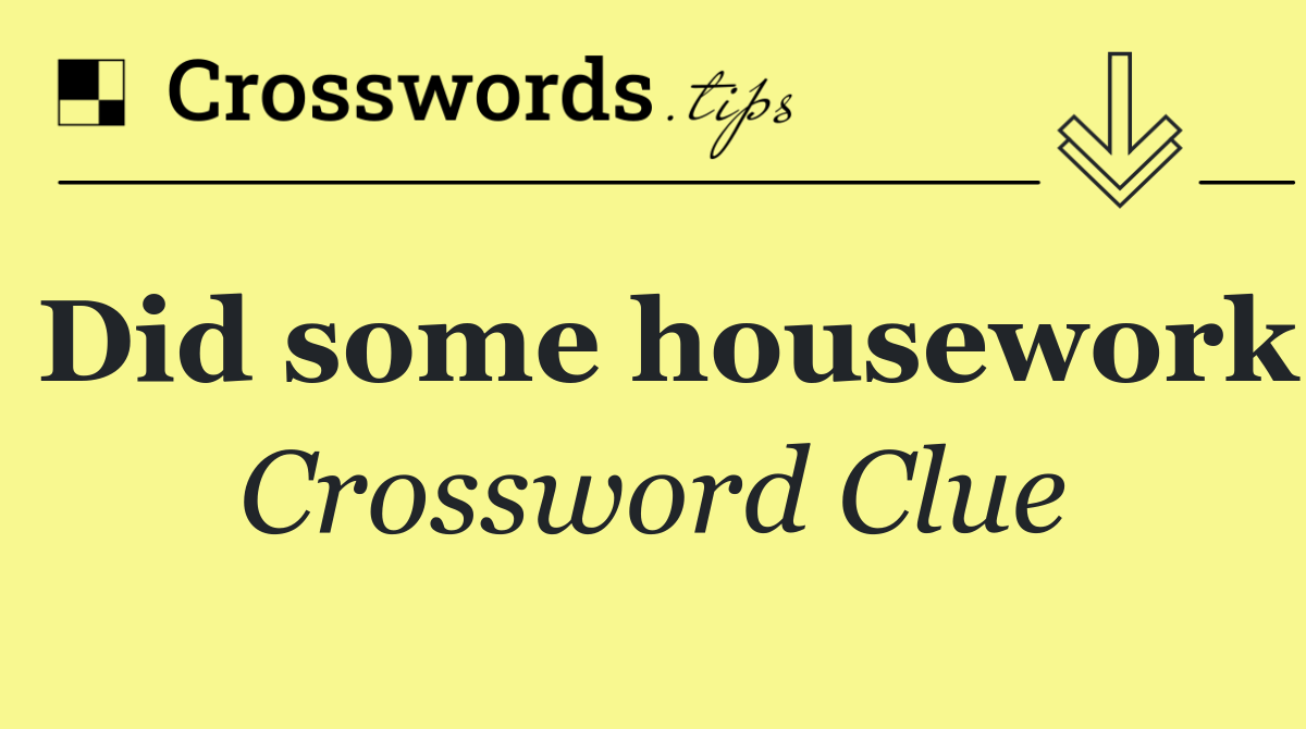 Did some housework