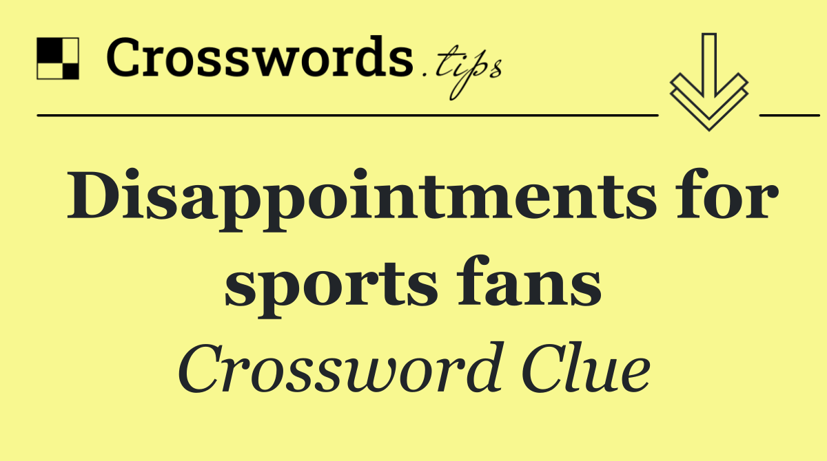 Disappointments for sports fans