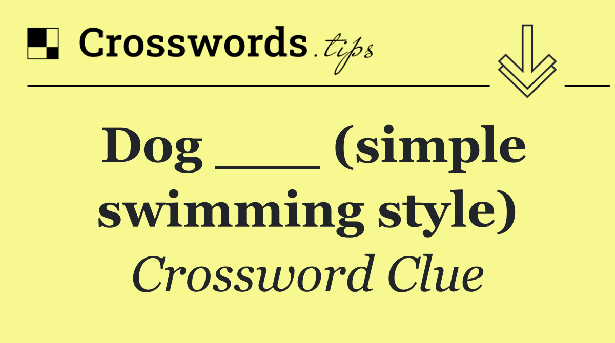 Dog ___ (simple swimming style)