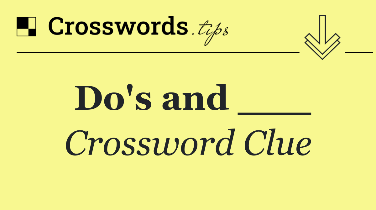 Do's and ___