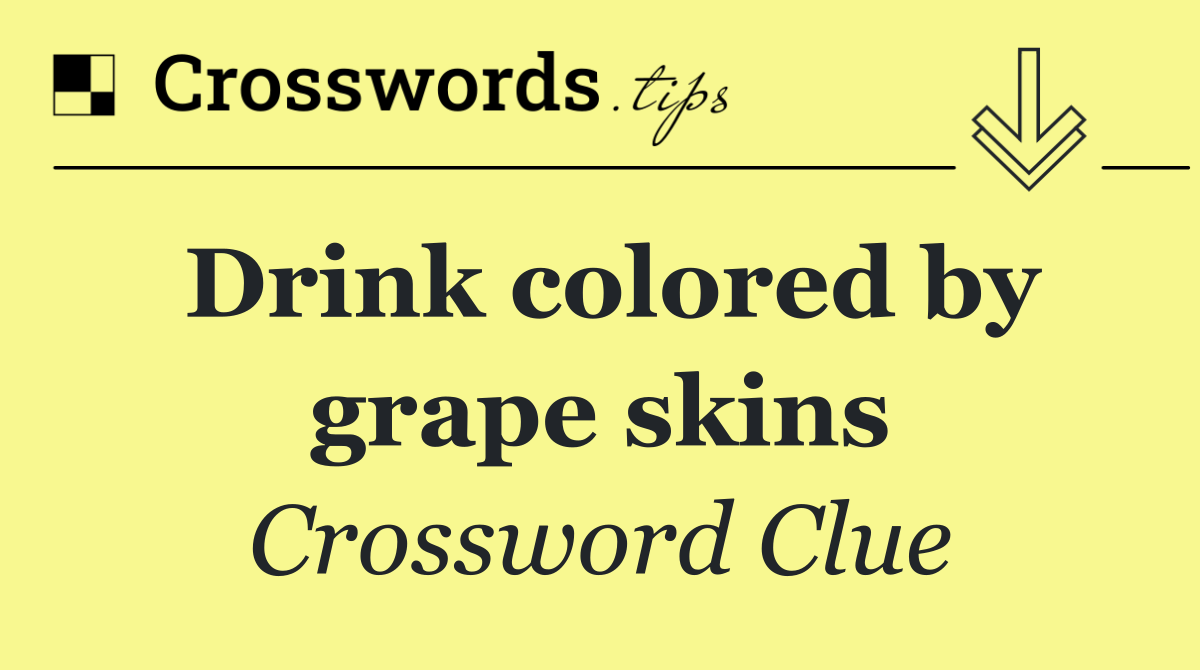 Drink colored by grape skins