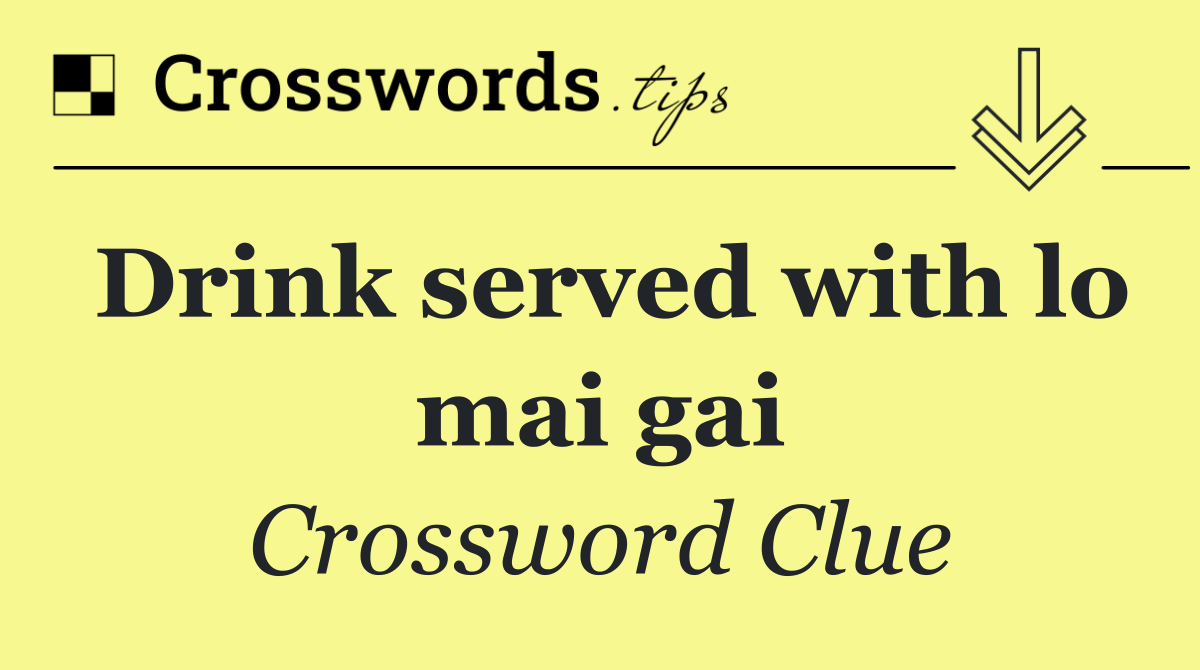 Drink served with lo mai gai