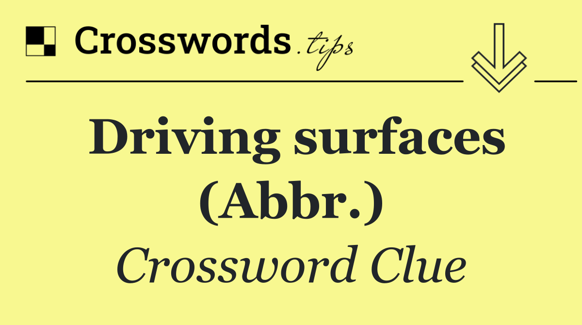 Driving surfaces (Abbr.)