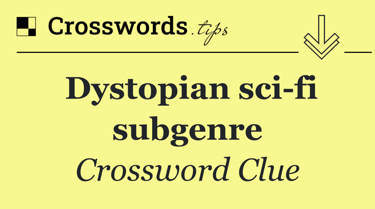 Dystopian sci fi subgenre