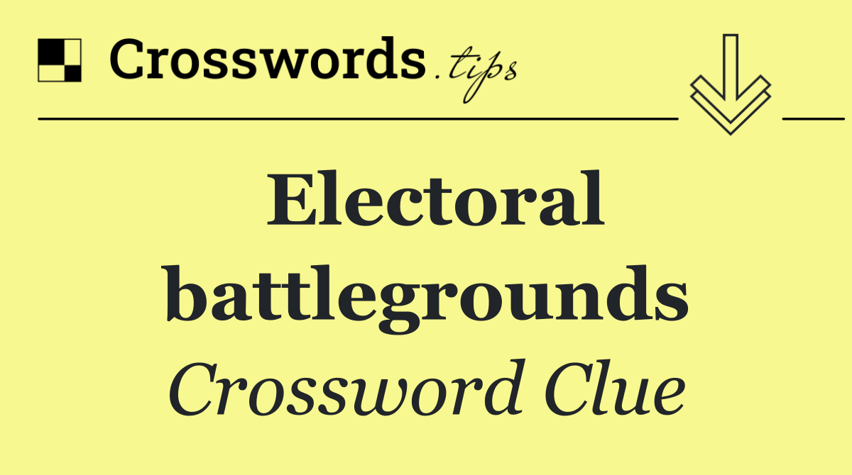 Electoral battlegrounds
