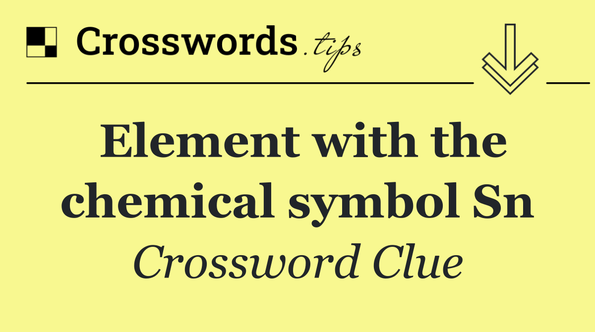 Element with the chemical symbol Sn