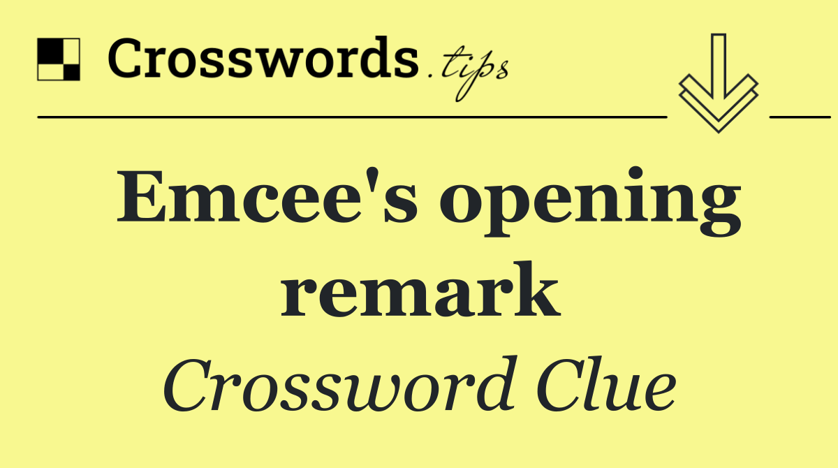 Emcee's opening remark