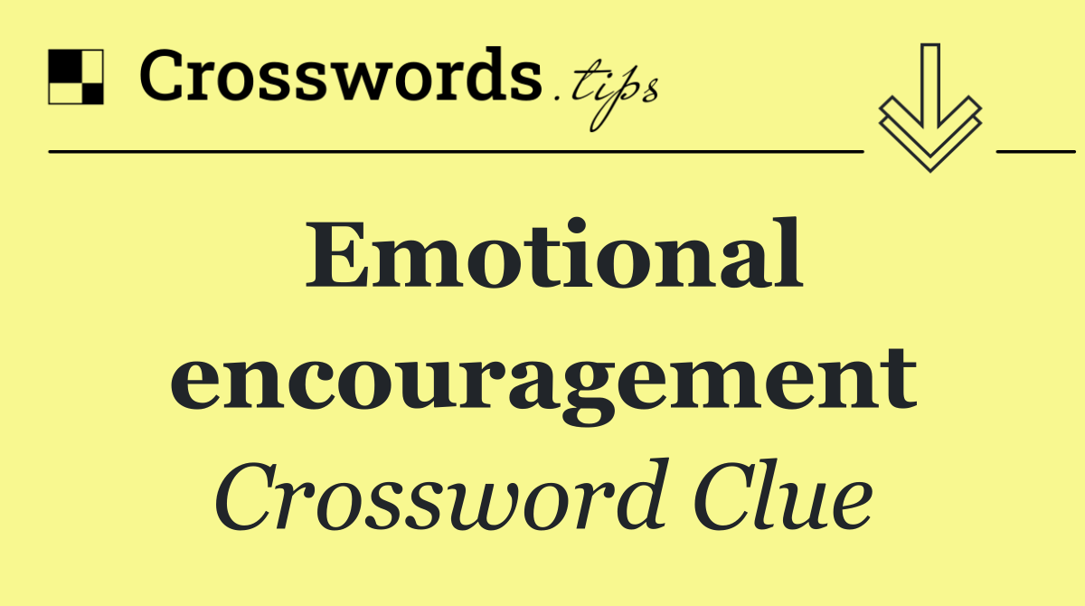 Emotional encouragement