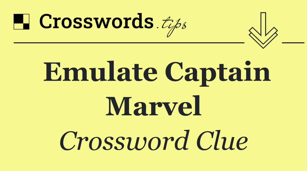 Emulate Captain Marvel