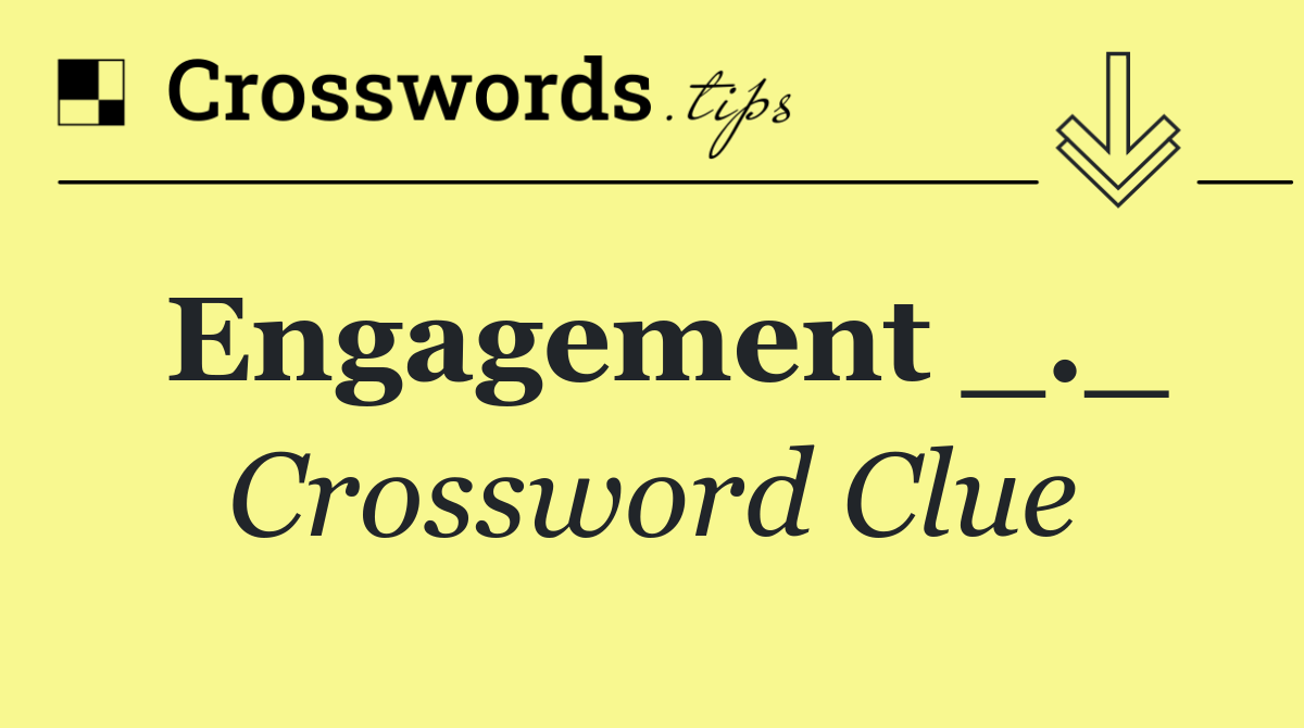 Engagement _._