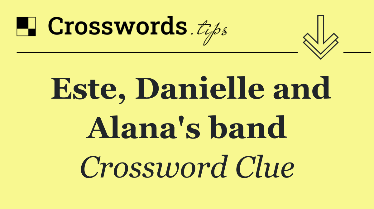 Este, Danielle and Alana's band