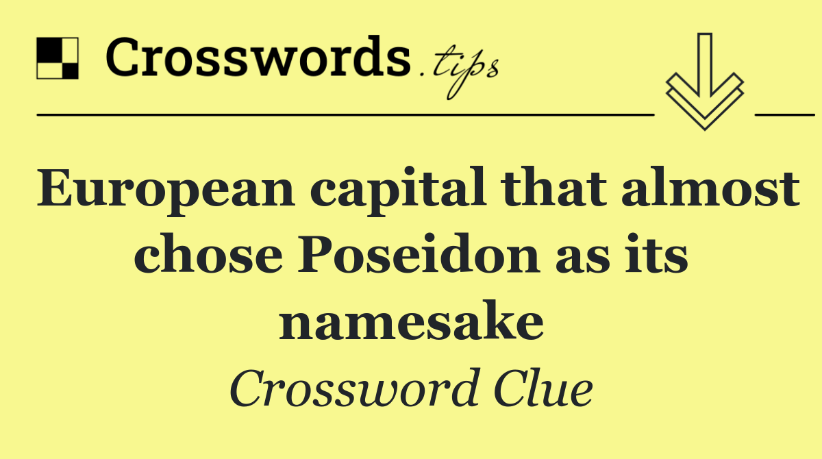 European capital that almost chose Poseidon as its namesake